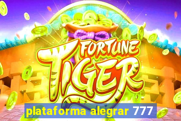 plataforma alegrar 777